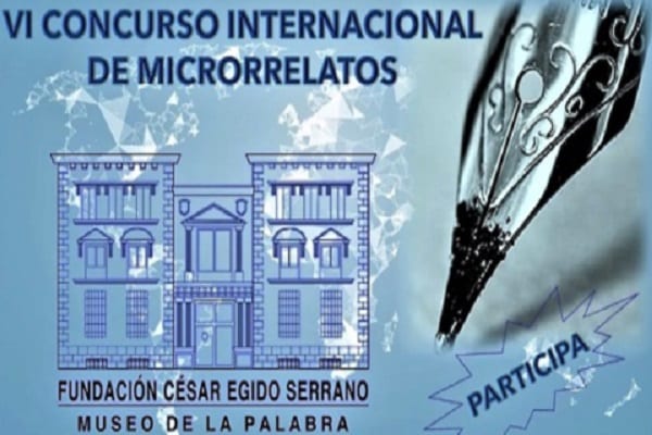 VI Concurso Internacional de Microrrelatos Fundación César Egido Serrano.