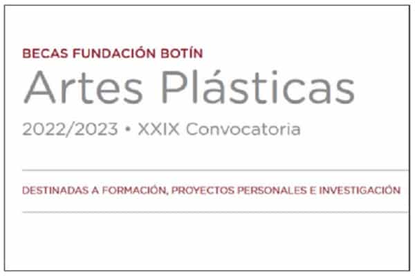 Becas Fundación Botín Artes Plásticas 2022/2023.