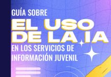 Guía sobre el uso de la IA en los Servicios de Información Juvenil Guía sobre el uso de la IA en los Servicios de Información Juvenil