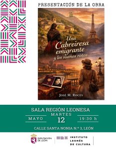 Presentación del libro «UNA CABREIRESA EMIGRANTE Y LOS SUEÑOS ROTOS», de José M. Roces, en el ILC @ Sala Región Leonesa del ILC